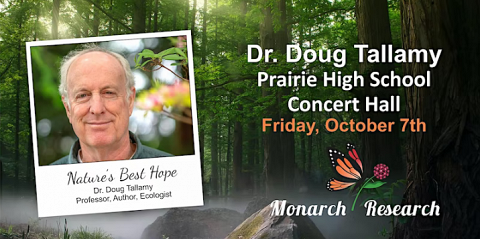 <p>Monarch Research is proud to bring world-class author and speaker, Dr. Doug Tallamy to Iowa this October. Together with our partner College Community School District, we’ve scheduled an event at Prairie High School Concert Hall to hear first-hand from one of the nation’s foremost environmentalists.</p>