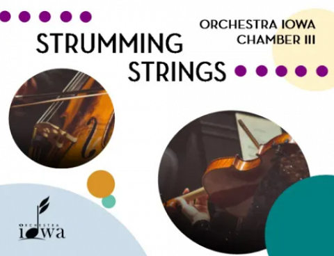 <p>Orchestra Iowa Shuttleworth Chamber Series III: Strumming Strings, featuring the Orchestra Iowa Chamber Players</p>