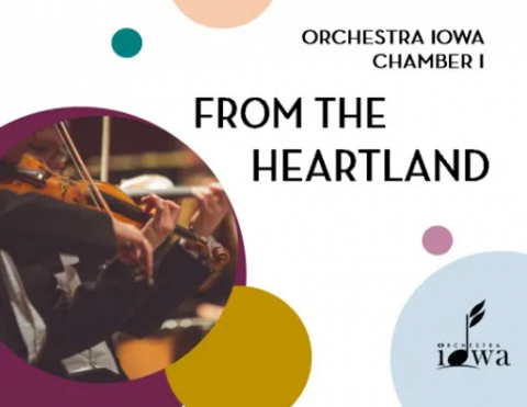 <p>Orchestra Iowa's Shuttleworth Chamber Series I: From The Heartland</p>