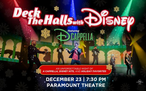 <p>Disney Concerts presents Deck the Halls with Disney featuring DCappella.</p>