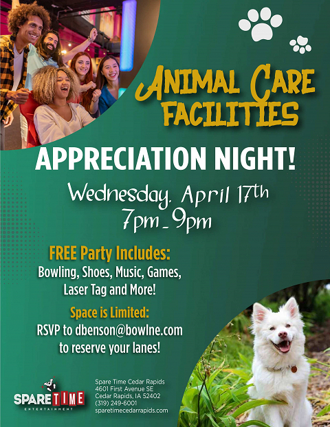 <p>Animal Care Facilities Appreciation Night. Bring your employees out for a night of FREE FUN! Unlimited bowling, shoes and laser tag from 7-9 PM on Wednesday, April 17th. RSVP to get your team added to guarantee your lanes!</p>