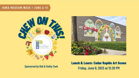Chew on This! Lunch & Learn: Cedar Rapids Art Scene