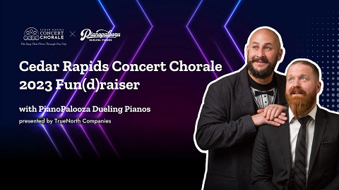 <p>The Cedar Rapids Concert Chorale is hosting Pianopalooza, the comedic dueling pianists from Des Moines - rain or shine!</p>